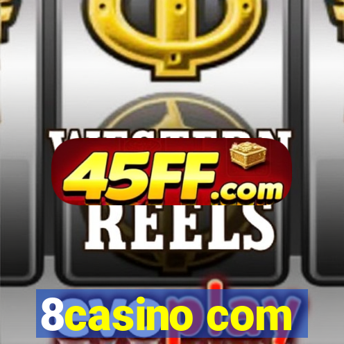 8casino com
